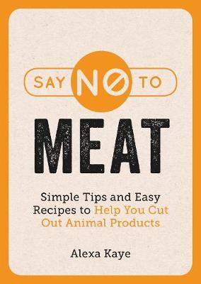 Say No to Meat - Alexa Kaye