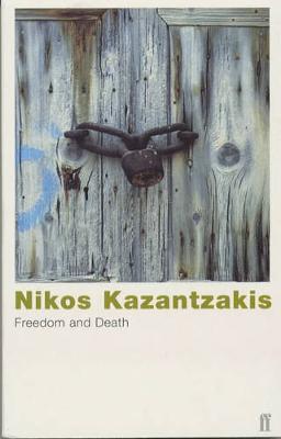 Freedom and Death - Nikos Kazantzakis