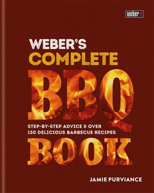 Weber's Complete Barbeque Book - Jamie Purviance