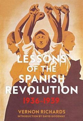 Lessons Of The Spanish Revolution, 1936-1939 - Vernon Richards