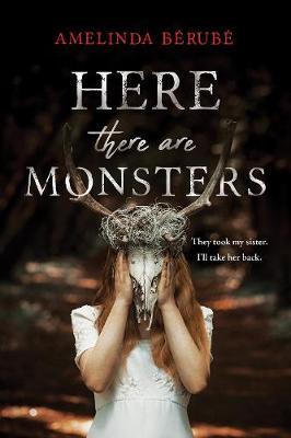 Here There are Monsters - Amelinda Berube
