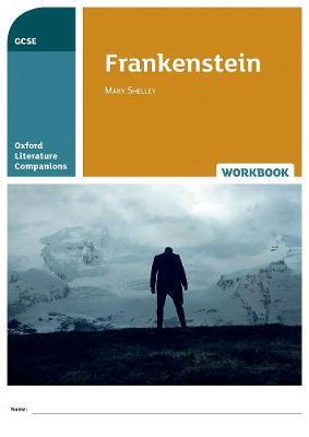 Oxford Literature Companions: Frankenstein Workbook - Helen Backhouse