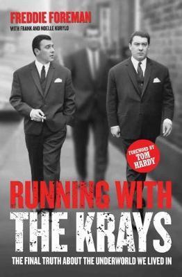 Running with the Krays - The Final Truth About The Krays and - Freddie Foreman
