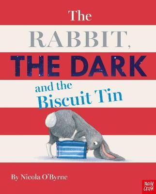 Rabbit, the Dark and the Biscuit Tin - Nicola O'Byrne