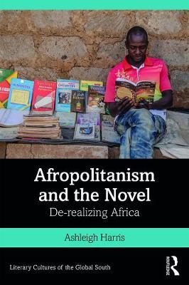Afropolitanism and the Novel - Ashleigh Harris