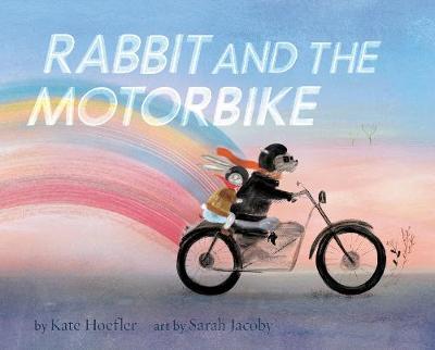 Rabbit and the Motorbike - Sarah Jacoby