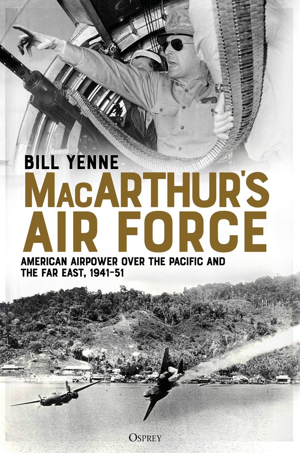 MacArthur's Air Force - Bill Yenne