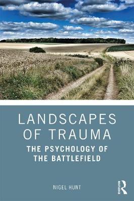 Landscapes of Trauma - Nigel Hunt