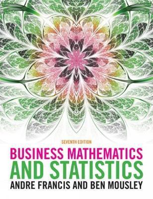 Business Mathematics and Statistics - Andre Francis