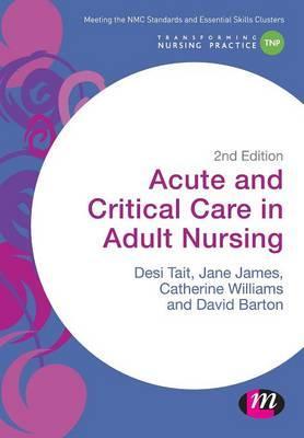 Acute and Critical Care in Adult Nursing - Desiree Tait