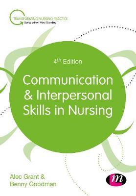 Communication and Interpersonal Skills in Nursing - Alec Grant