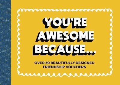You're Awesome Because... -  