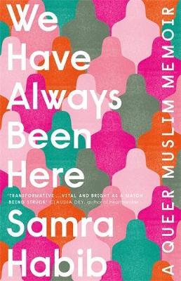 We Have Always Been Here - Samra Habib