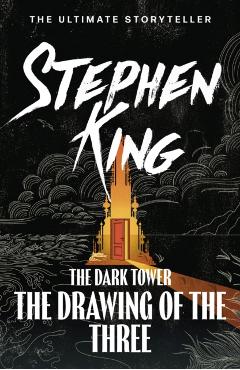 Dark Tower II: The Drawing Of The Three - Stephen King