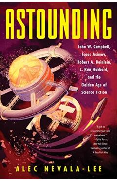Astounding - Alec Nevala-Lee