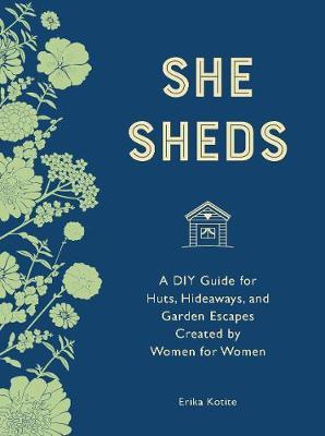 She Sheds (mini edition) - Erika Kotite