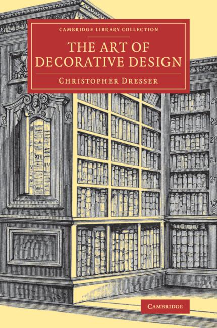 Cambridge Library Collection - Art and Architecture - Christopher Dresser
