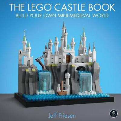 Lego Castle Book - Jeff Friesen