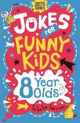 Jokes for Funny Kids: 8 Year Olds - Amanda Learmonth