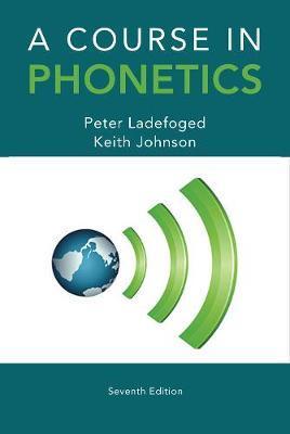 Course in Phonetics - Peter Ladefoged