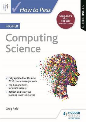 How to Pass Higher Computing Science: Second Edition - Greg Reid