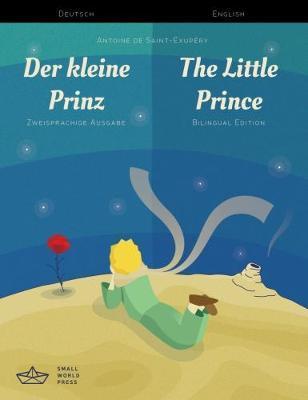 Der kleine Prinz / The Little Prince German/English Bilingua - Antoine de Saint-Exupery
