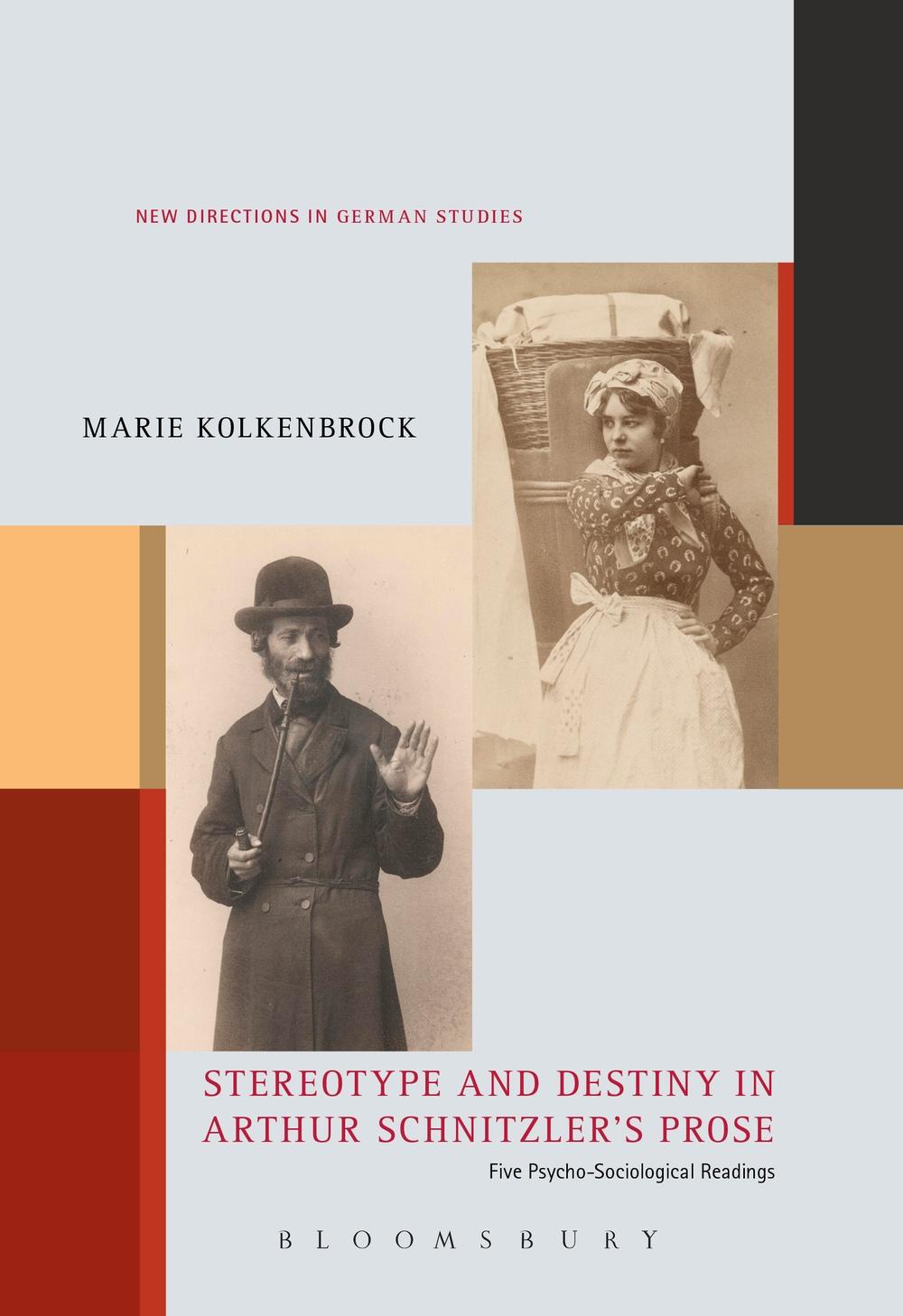 Stereotype and Destiny in Arthur Schnitzler's Prose - Marie Kolkenbrock