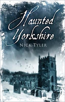 Haunted Yorkshire - Nick Tyler