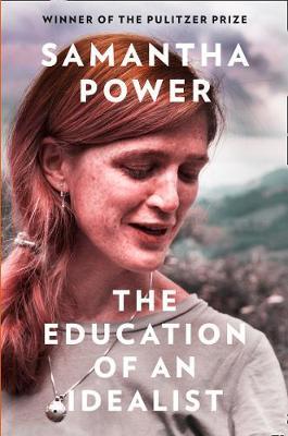 Education of an Idealist - Samantha Power