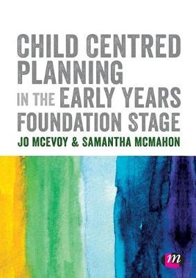 Child Centred Planning in the Early Years Foundation Stage - Jo McEvoy