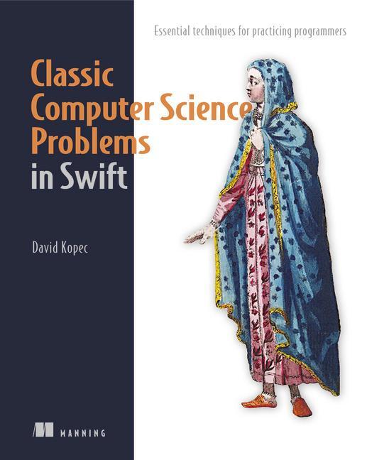 Classic Computer Science Problems in Swift - David Kopec