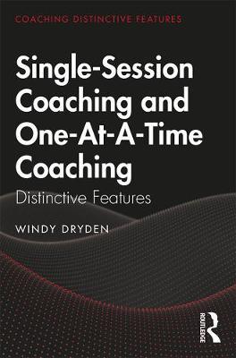 Single-Session Coaching and One-At-A-Time Coaching - Windy Dryden