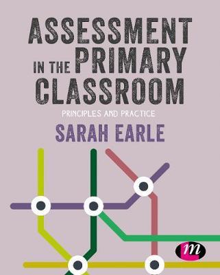 Assessment in the Primary Classroom - Sarah Earle