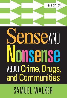 Sense and Nonsense About Crime, Drugs, and Communities - Samuel Walker