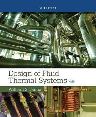 Design of Fluid Thermal Systems, SI Edition -  Janna