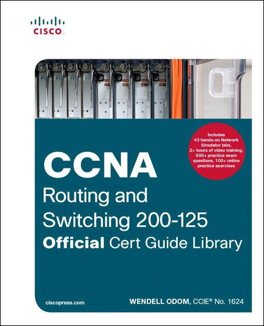 CCNA Routing and Switching 200-125 Official Cert Guide Libra - Wendell Odom