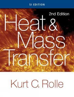 Heat and Mass Transfer, SI Edition - Kurt Rolle