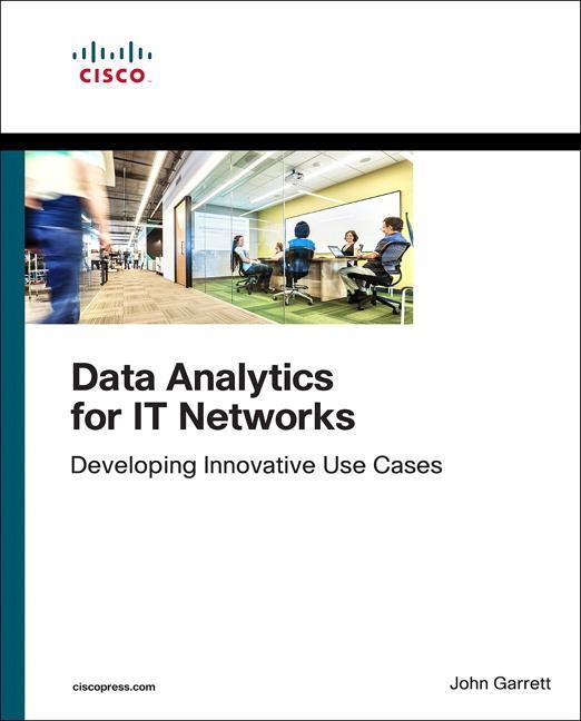 Data Analytics for IT Networks - John Garrett
