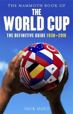 Mammoth Book of The World Cup - Nick Holt