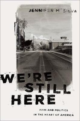 We're Still Here - Jennifer M Silva