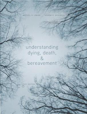Understanding Dying, Death, and Bereavement - Michael R Leming
