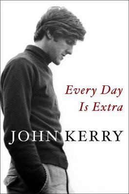 Every Day Is Extra - John Kerry