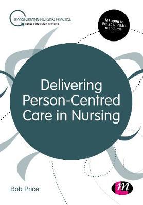 Delivering Person-Centred Care in Nursing - Bob Price