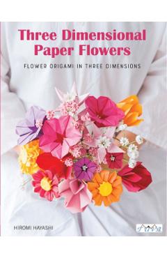 Three Dimensional Paper Flowers - Hiromi