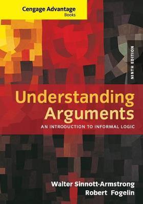 Cengage Advantage Books: Understanding Arguments - Walter Sinnott Armstrong