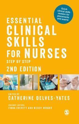Essential Clinical Skills for Nurses - Catherine Delves-Yates