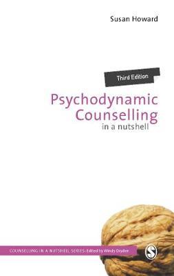 Psychodynamic Counselling in a Nutshell - S Howard