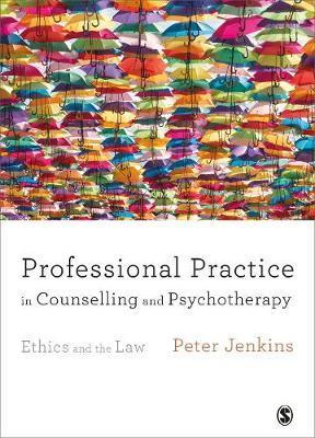 Professional Practice in Counselling and Psychotherapy - Peter Jenkins
