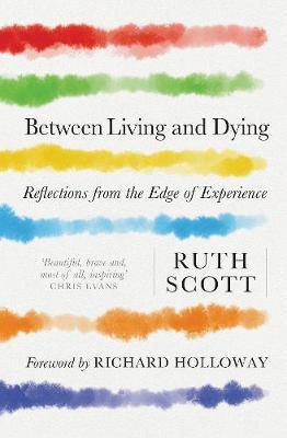 Between Living and Dying - Ruth Scott