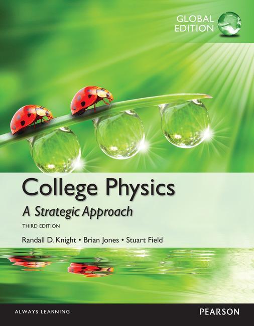College Physics: A Strategic Approach, Global Edition - Randall Knight & Brian Jones